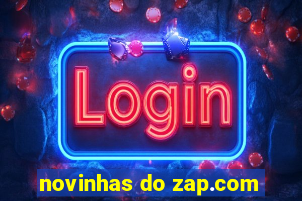 novinhas do zap.com